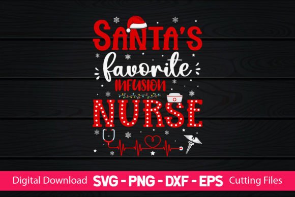 Santa’s Favorite Infusion Nurse: A Graphic Design Asset for Crafts